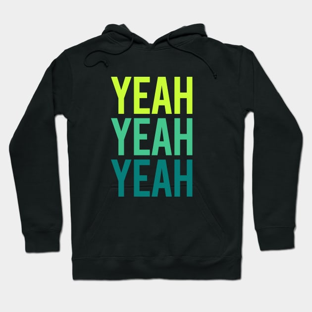 Yeah Yeah Yeah Hoodie by mai jimenez